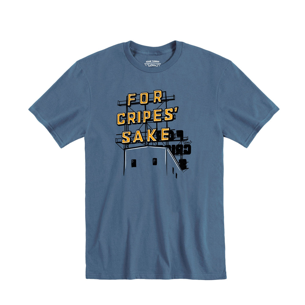 For Cripes Sake T-shirt